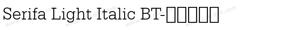 Serifa Light Italic BT字体转换